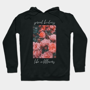 Spread Kindness Like Wildflowers Hoodie